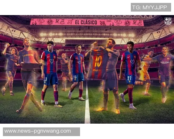 巴萨重返诺坎普纪念海报揭幕亚马尔弗里克库巴西齐聚一堂 巴萨重返诺坎普纪念海报揭幕亚马尔弗里克库巴西齐聚一堂